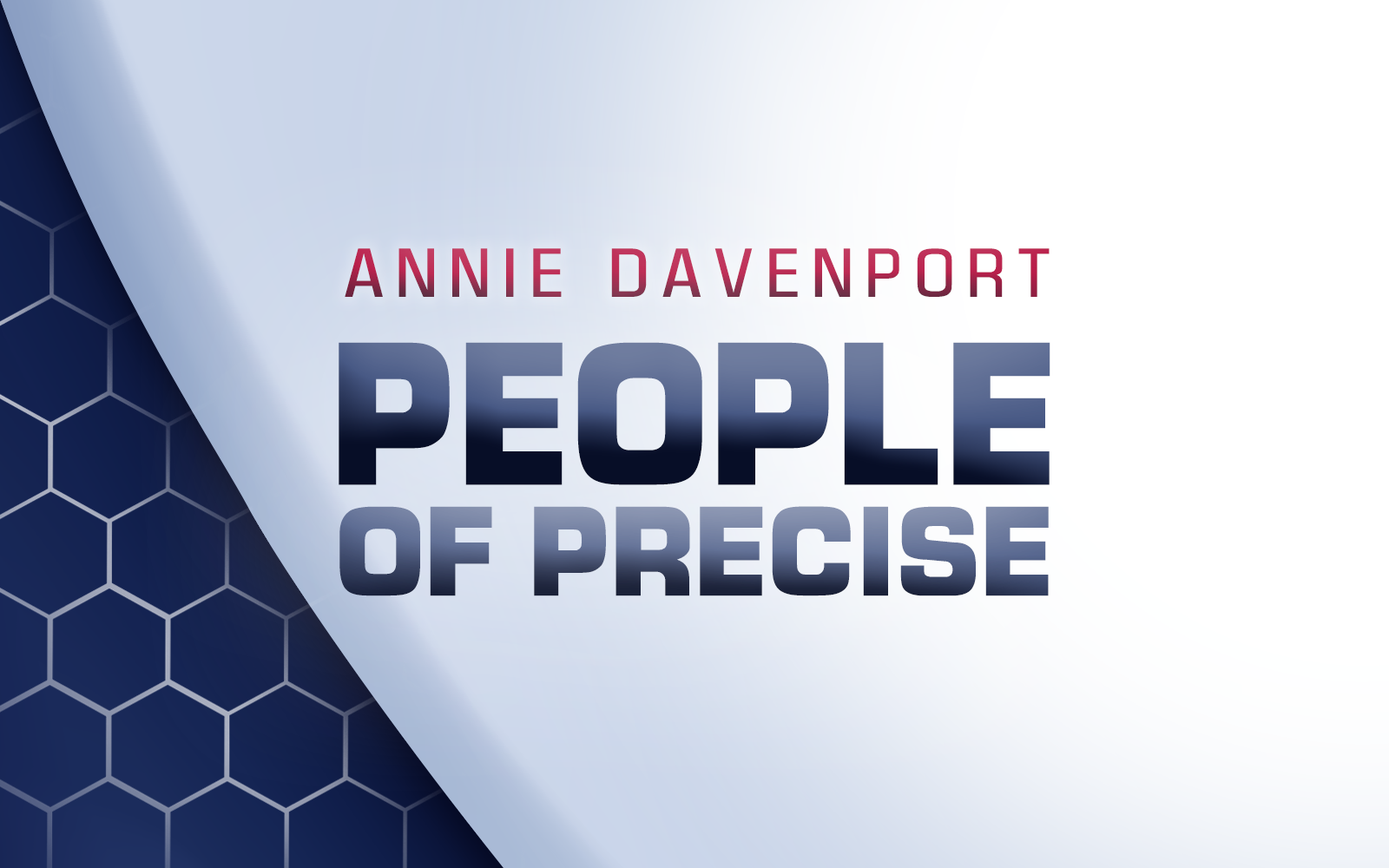 #PeopleOfPrecise: Meet Annie Davenport