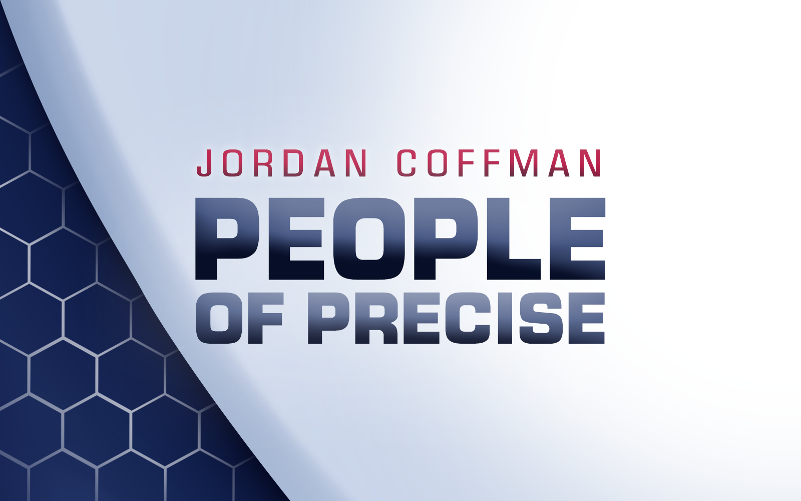 #PeopleOfPrecise: Meet Jordan Coffman