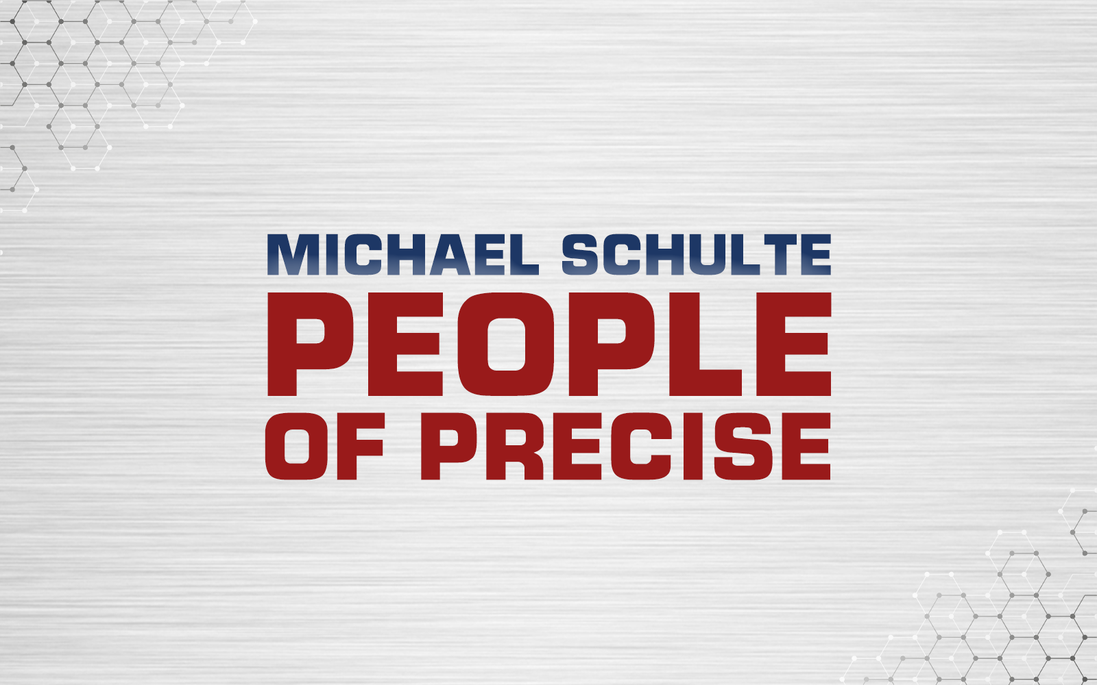 #PeopleOfPrecise: Meet Michael Schulte