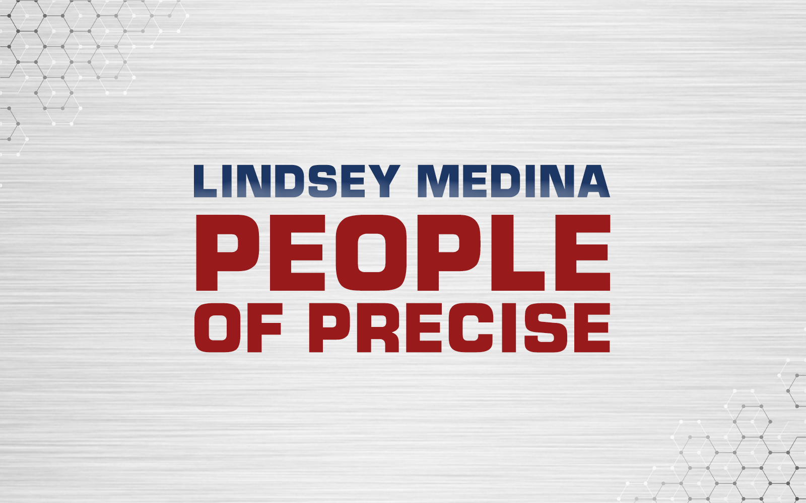 #PeopleOfPrecise: Meet Lindsey Medina