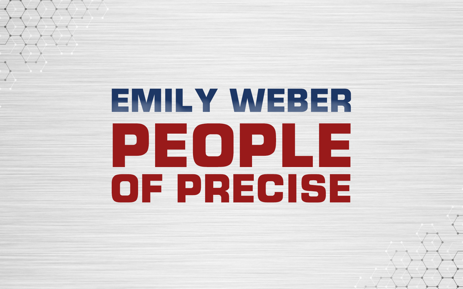 #PeopleOfPrecise: Meet Emily Weber