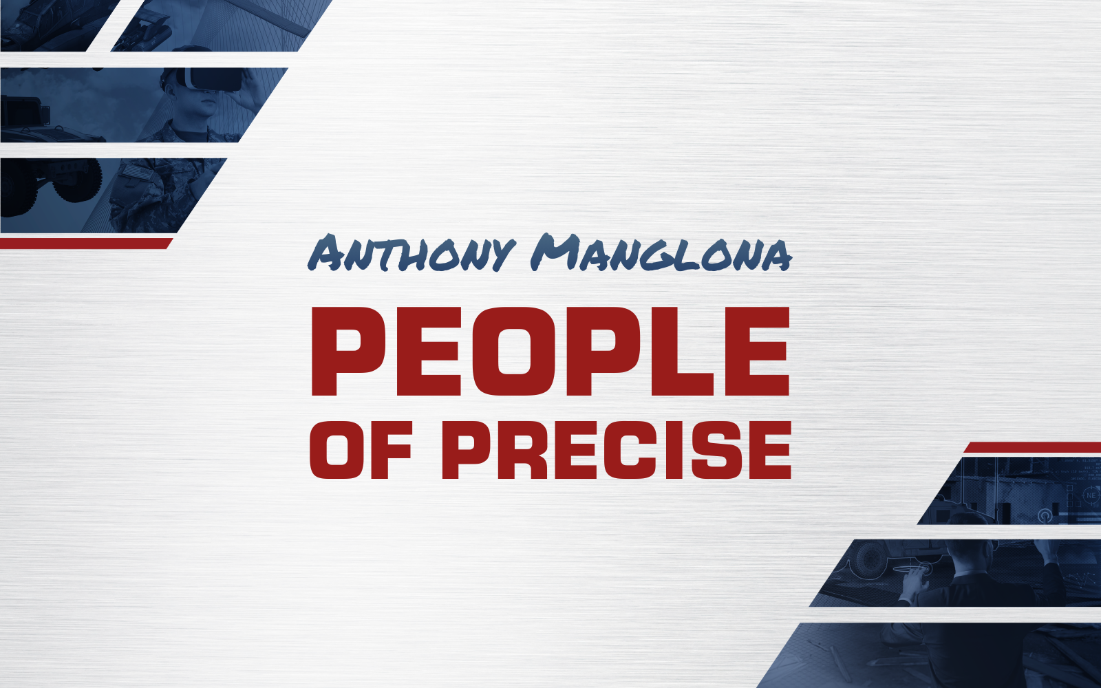 #PeopleOfPrecise: Meet Anthony Manglona