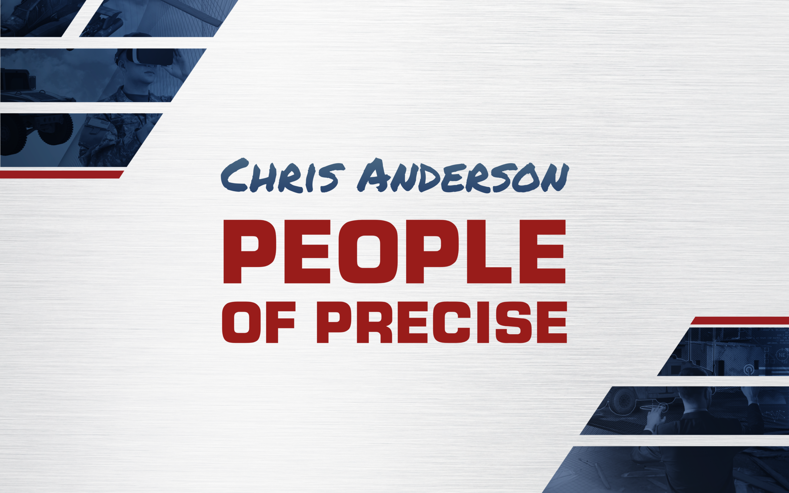 #PeopleOfPrecise: Meet Chris Anderson